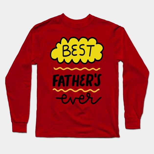 Best Father's Ever Long Sleeve T-Shirt by diwwci_80